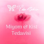 Miyom & Kist Tedavisi