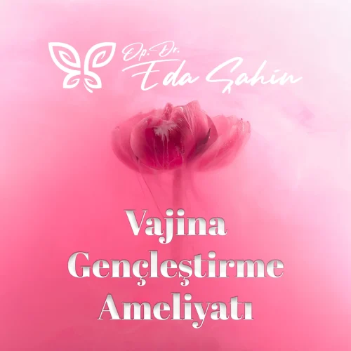 Vajina Gençleştirme Ameliyatı